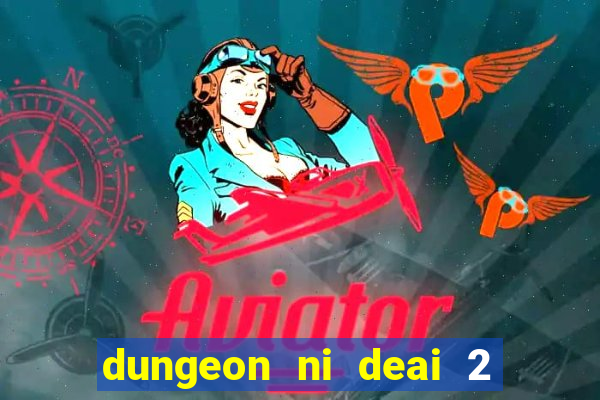 dungeon ni deai 2 temporada dublado